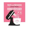Cerf Dellier Toute la pâtisserie avec mon robot pâtissier